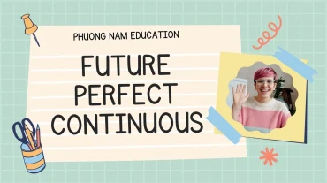 Thì Tương lai Hoàn thành Tiếp diễn (Future Perfect Continuous)